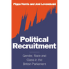 Political Recruitment: Gender, Race and Class in the British Parliament - Paperback