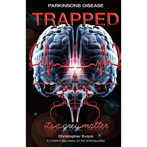 Parkinson's disease Trapped: it's a grey matter - Paperback