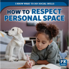 How to Respect Personal Space - Library Binding