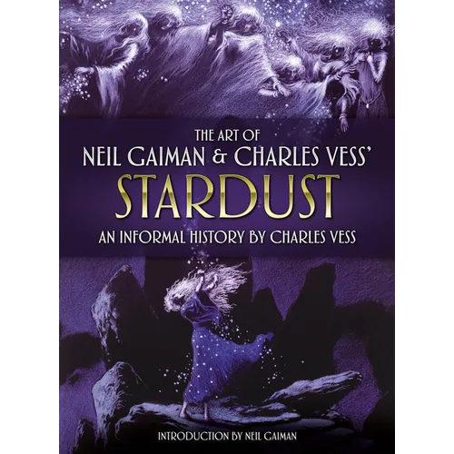 The Art of Neil Gaiman and Charles Vess's Stardust: An Informal History by Charles Vess - Hardcover