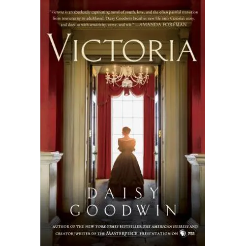 Victoria: A Novel of a Young Queen by the Creator/Writer of the Masterpiece Presentation on PBS - Hardcover