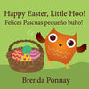 Happy Easter, Little Hoo! / Felices Pascuas pequeño buho! - Paperback