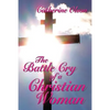 The Battle Cry of a Christian Woman - Paperback