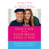 Don't Die with Your Music Still in You: My Experience Growing Up with Spiritual Parents - Paperback