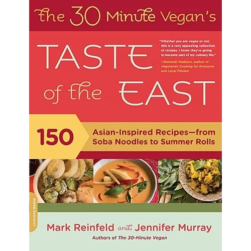 The 30-Minute Vegan's Taste of the East: 150 Asian-Inspired Recipes--From Soba Noodles to Summer Rolls - Paperback