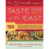 The 30-Minute Vegan's Taste of the East: 150 Asian-Inspired Recipes--From Soba Noodles to Summer Rolls - Paperback