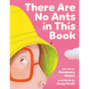 There Are No Ants in This Book - Hardcover