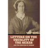 Letters on the equality of the sexes, and the condition of woman - Paperback