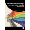 Brand Psychology: The Art and Science of Building Strong Brands - Paperback