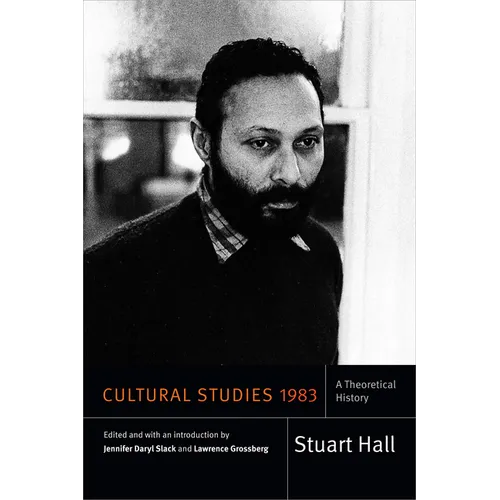 Cultural Studies 1983: A Theoretical History - Hardcover