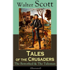 Tales of the Crusaders: The Betrothed & the Talisman (Illustrated): Historical Novels - Paperback