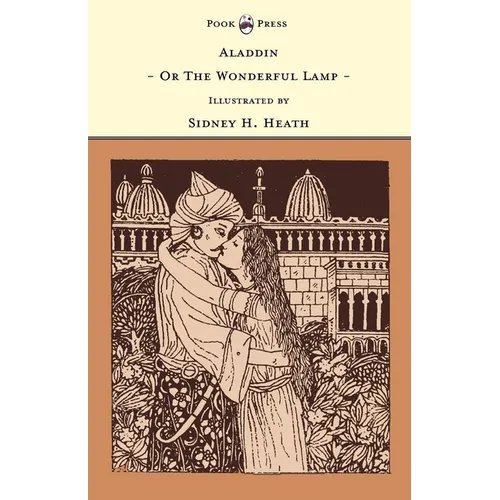 Aladdin - Or The Wonderful Lamp - Illustrated by Sidney H. Heath (The Banbury Cross Series) - Hardcover