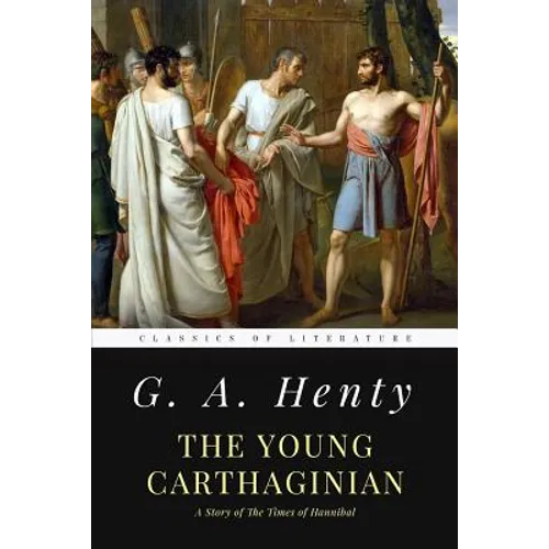 The Young Carthaginian: A Story of The Times of Hannibal - Paperback