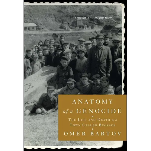 Anatomy of a Genocide: The Life and Death of a Town Called Buczacz - Paperback