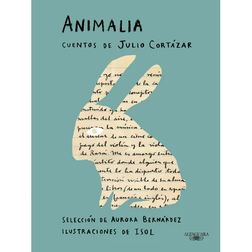 Animalia. Cuentos de Julio Cortázar / Animalia. Short Stories by Julio Cortázar - Paperback