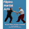 Filipino Martial Arts - The Core Basics, Structure, & Essentials - Paperback