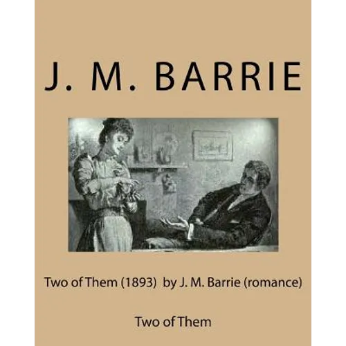 Two of Them (1893) by J. M. Barrie (romance) - Paperback