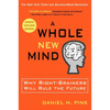 A Whole New Mind: Why Right-Brainers Will Rule the Future - Paperback