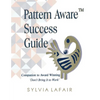 Pattern Aware Success Guide: Companion to Don't Bring It to Work - Paperback