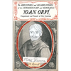 The Adventures and Misadventures of the Extraordinary and Admirable Joan Orpí, Conquistador and Founder of New Catalonia - Paperback