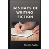 365 Days of Writing Fiction - Paperback