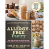 The Allergy-Free Pantry: Make Your Own Staples, Snacks, and More Without Wheat, Gluten, Dairy, Eggs, Soy or Nuts - Paperback