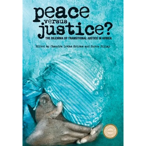 Peace Versus Justice?: The Dilemmas of Transitional Justice in Africa - Paperback