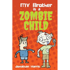 My Brother is a Zombie Child - Paperback