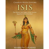 Isis: The History and Legacy of the Ancient Egyptian God of the Dead - Paperback