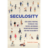 Seculosity: How Career, Parenting, Technology, Food, Politics, and Romance Became Our New Religion and What to Do about It - Hardcover