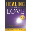 Healing With Love: The Art and Science of Healing Yourself and Others through Love and Grace - Paperback