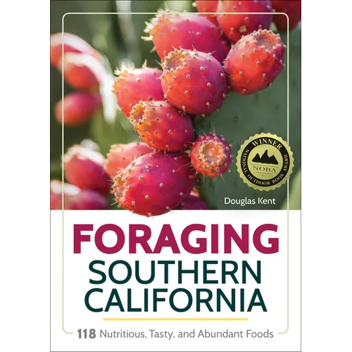 Foraging Southern California: 118 Nutritious, Tasty, and Abundant Foods - Paperback