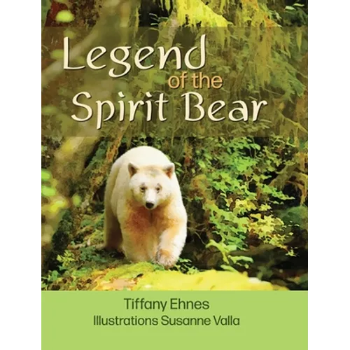 Legend of the Spirit Bear: Story of the Endangered Spirit Bear for Ages 6 to 8 - Hardcover