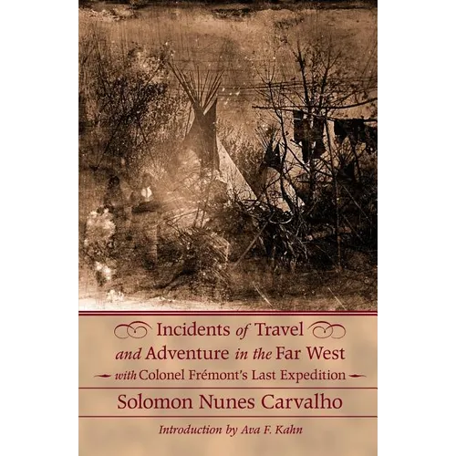Incidents of Travel and Adventure in the Far West: With Colonel Fremont's Last Expedition Across the Rocky Mountains: Including Three Months' Residenc - Paperback