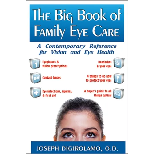 The Big Book of Family Eye Care: A Contemporary Reference for Vision and Eye Care - Paperback