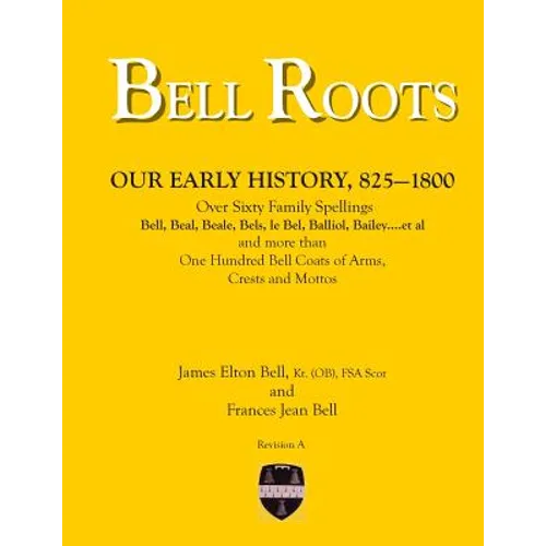 Bell Roots: Our Early History, 825-1800 - Paperback