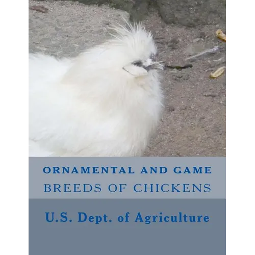 Ornamental and Game Breeds of Chickens - Paperback