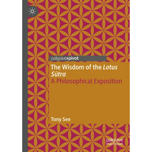 The Wisdom of the Lotus Sutra: A Philosophical Exposition - Hardcover