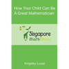 How Your Child Can Be a Great Mathematician - Paperback