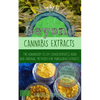 Beyond Cannabis Extracts: The Handbook to DIY Concentrates, Hash and Original Methods for Marijuana Extracts - Paperback