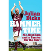 Hammer Time: Me, West Ham, and a Passion for the Shirt - Hardcover