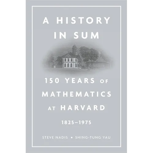 History in Sum: 150 Years of Mathematics at Harvard (1825-1975) - Hardcover