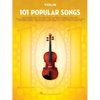101 Popular Songs: For Violin - Violin Music Book with Top Pop Compositions - Violin Sheet Music Book for Beginners & Experienced Players - Paperback