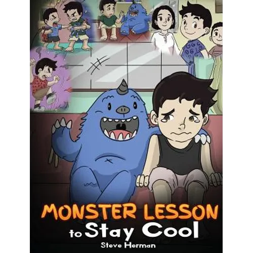 Monster Lesson to Stay Cool: My Monster Helps Me Control My Anger. A Cute Monster Story to Teach Kids about Emotions, Kindness and Anger Management. - Hardcover