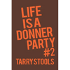 Life Is a Donner Party #2 - Paperback
