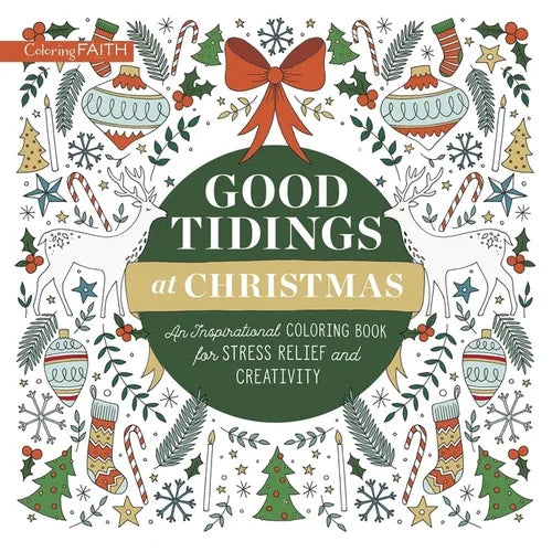 Good Tidings at Christmas: An Inspirational Coloring Book for Stress Relief and Creativity (Color and Read Scripture to Prepare Your Heart for the Adv - Paperback