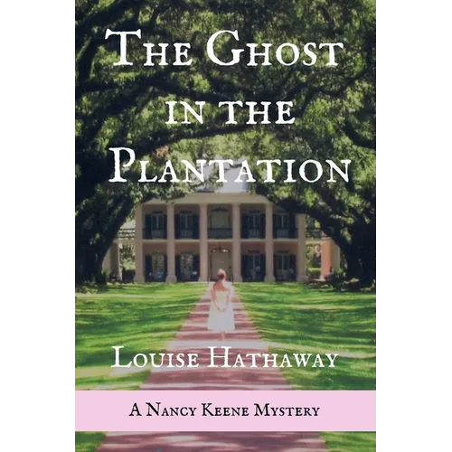 The Ghost in the Plantation: A Nancy Keene Mystery - Paperback