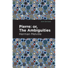 Pierre (Or, the Ambiguities) - Paperback