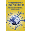 Strategic Intelligence in Future Perspectives 2.0 - Hardcover