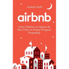 Airbnb: cómo obtener un ingreso de seis cifras sin poseer ninguna propiedad (En Español/Spanish Version) - Paperback